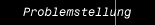 Problemstellung